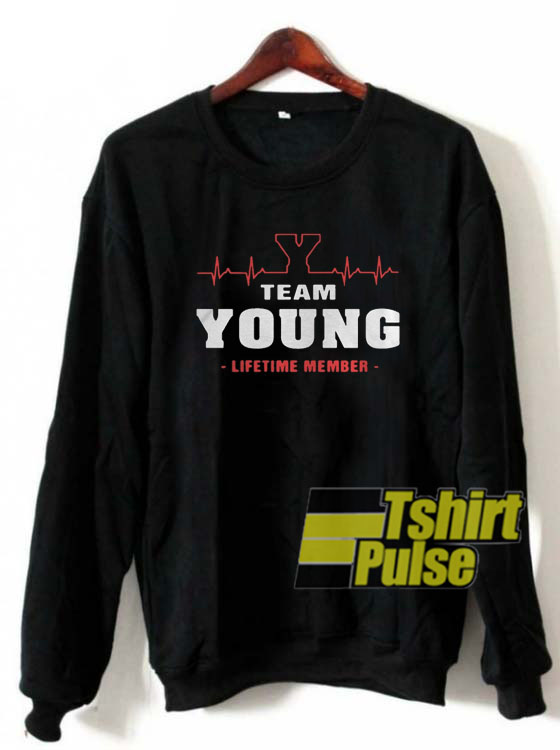 Team young lifetime member sweatshirt