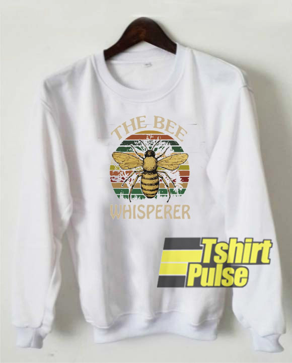 The Bee Whisper sweatshirt