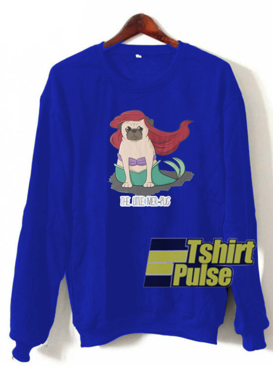 The Little Mer-Pug sweatshirt