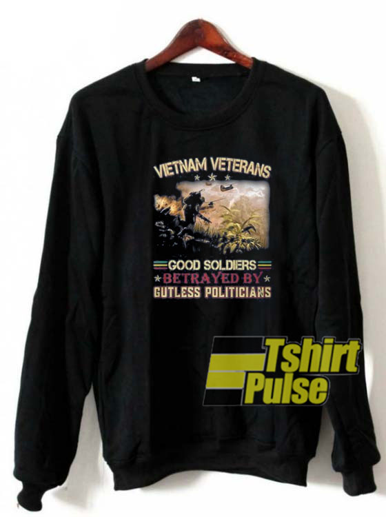 Vietnam veterans good soldiers sweatshirt