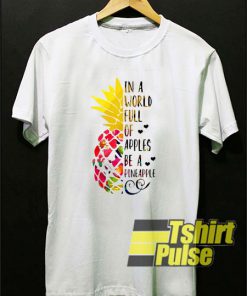Apples Be A Pineapple t-shirt for men and women tshirt