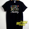 Autism Disabilty Ability t-shirt for men and women tshirt