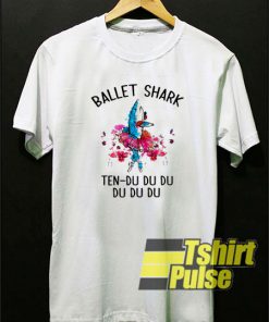 Ballet shark ten t-shirt for men and women tshirt