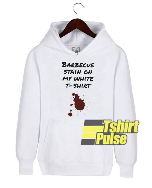 Barbecue Stain On My White hooded sweatshirt clothing unisex hoodie