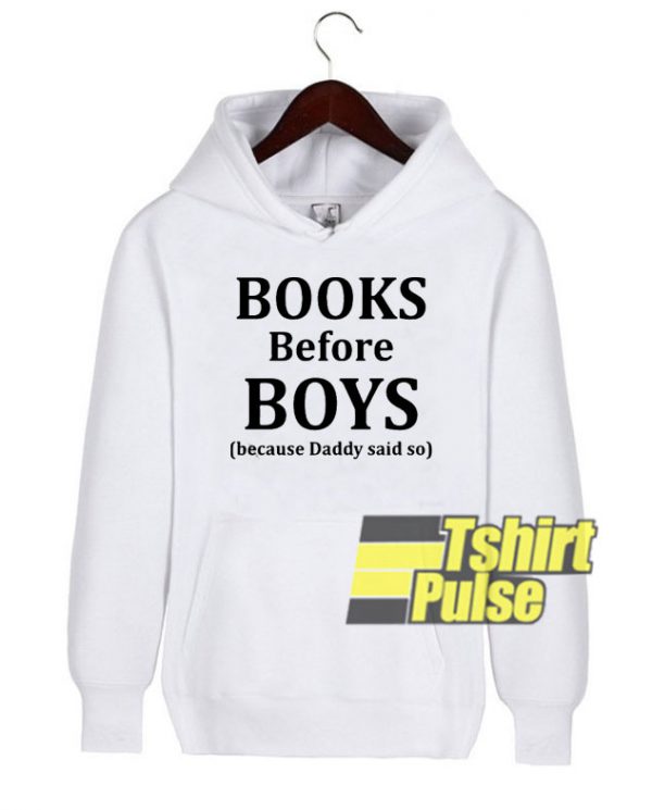 Books Before Boys hooded sweatshirt clothing unisex hoodie