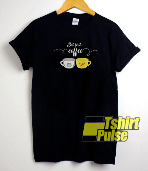 But first coffee t-shirt for men and women tshirt