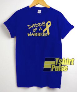 Daddy Of A Warrior t-shirt for men and women tshirt