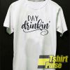 Day Drinkin' t-shirt for men and women tshirt