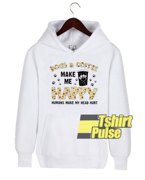 Dog and coffee make me happy hooded sweatshirt clothing unisex hoodie