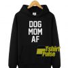 Dog mom af hooded sweatshirt clothing unisex hoodie