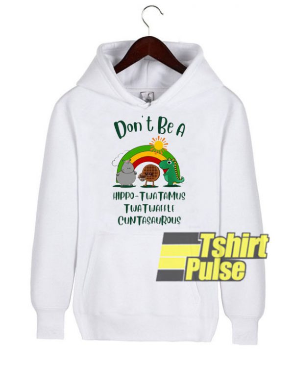Don’t be a hippo hooded sweatshirt clothing unisex hoodie
