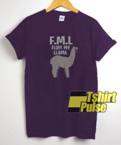 FML fluff my Llama t-shirt for men and women tshirt