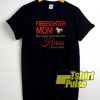 Firefighter mom t-shirt for men and women tshirt