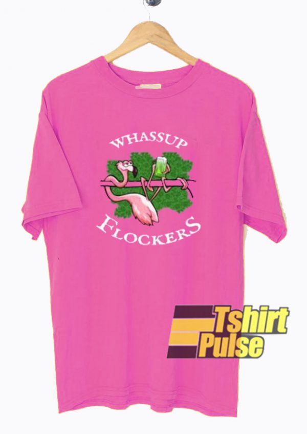 Flamingo Whassup Flockers t-shirt for men and women tshirt