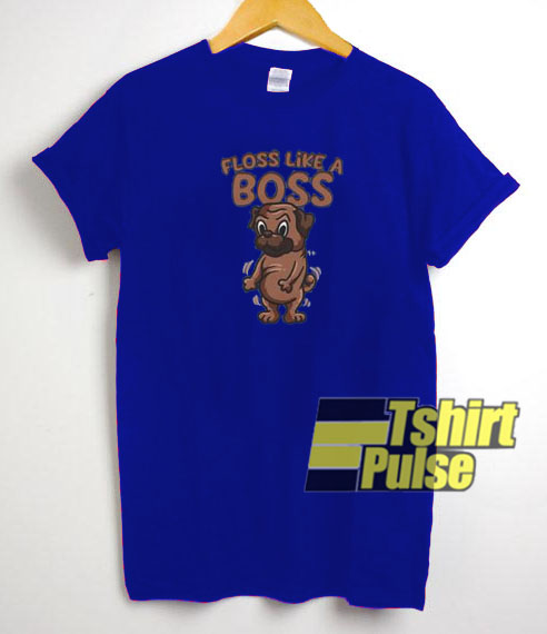 Floss Like A Boss Pug t-shirt for men and women tshirt