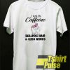 I Run On Caffeine Bulldog t-shirt for men and women tshirt