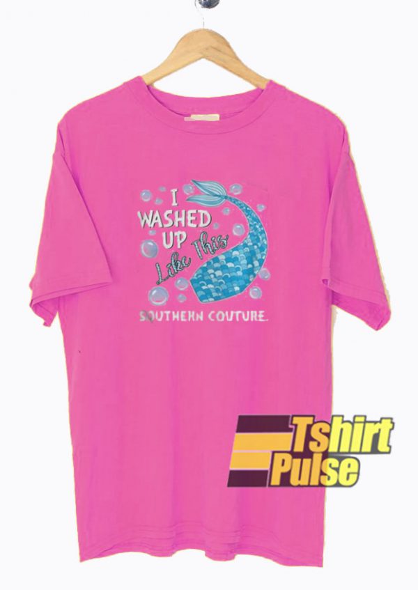 I Washed Up t-shirt for men and women tshirt