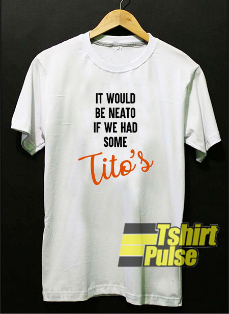 It would be neato t-shirt for men and women tshirt