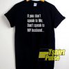 It you don’t speak to me t-shirt for men and women tshirt