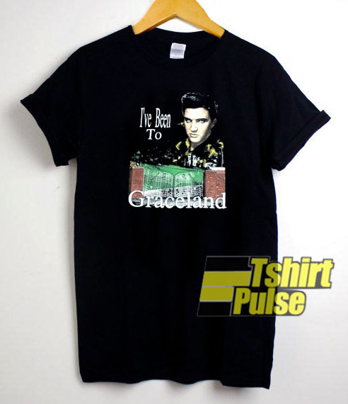 I've Been To Graceland t-shirt for men and women tshirt