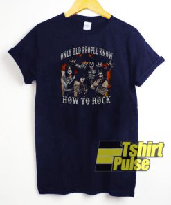 Kiss band only old people t-shirt for men and women tshirt