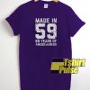 Made in 59 60 years t-shirt for men and women tshirt