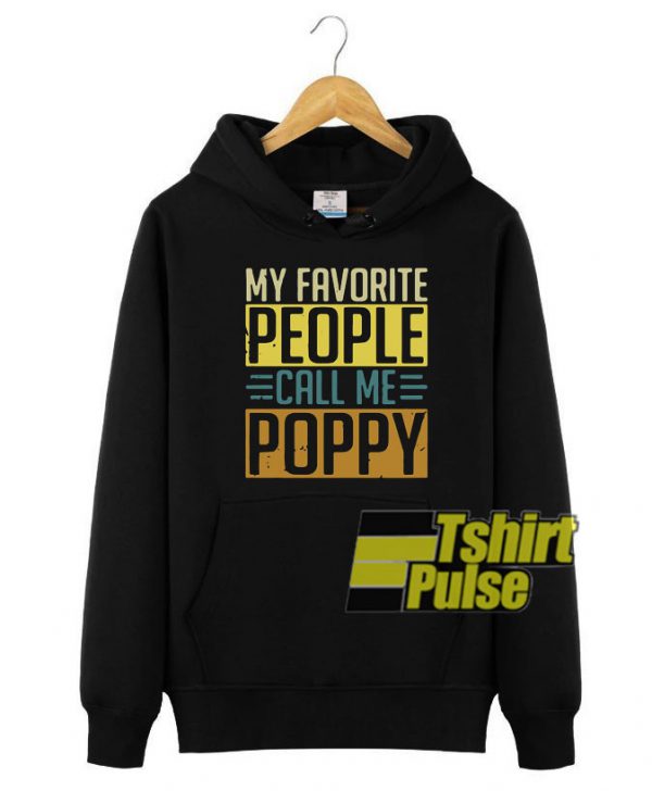 People Call Me Poppy hooded sweatshirt clothing unisex hoodie
