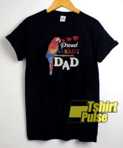 Proud Parrot Dad Bird Lover t-shirt for men and women tshirt