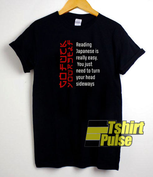 Reading Japanese Is Really Easy t-shirt for men and women tshirt