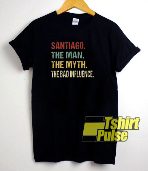 Santiago the man the myth t-shirt for men and women tshirt