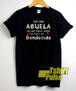 Ser Una Abuela t-shirt for men and women tshirt
