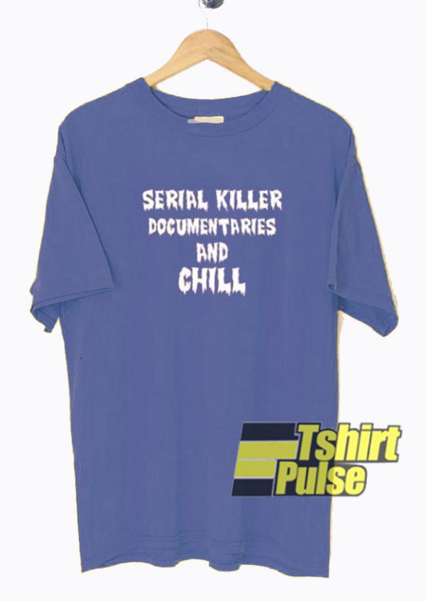 Serial Killer Documentaries t-shirt for men and women tshirt