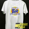 Sick and Tide of these hoes t-shirt for men and women tshirt