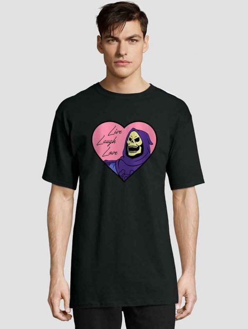 Skeletor Live Laugh Love t-shirt for men and women tshirt