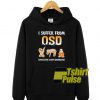 Sloths I suffer from OSD hooded sweatshirt clothing unisex hoodie