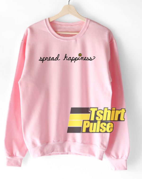 Spread Happiness sweatshirt