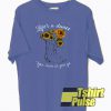 Sunflower Life's A Dance t-shirt for men and women tshirt