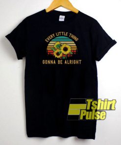 Sunflower every little thing t-shirt for men and women tshirt