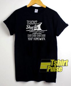 Teacher shark doo doo t-shirt for men and women tshirt