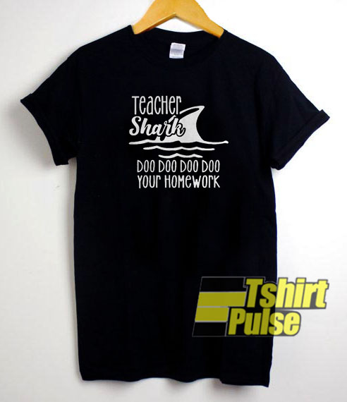 Teacher shark doo doo t-shirt for men and women tshirt