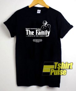 What Happen In The Family t-shirt for men and women tshirt