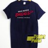 Who Needs Drugs t-shirt for men and women tshirt