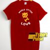 Whole Otter Love t-shirt for men and women tshirt