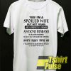 Yes I’m a spoiled wife t-shirt for men and women tshirt