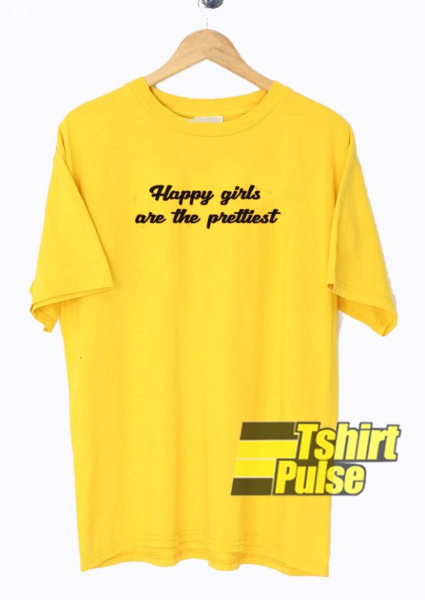 happy girls are the prettiest t-shirt for men and women tshirt