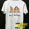 All of the Otter reindeer t-shirt for men and women tshirt