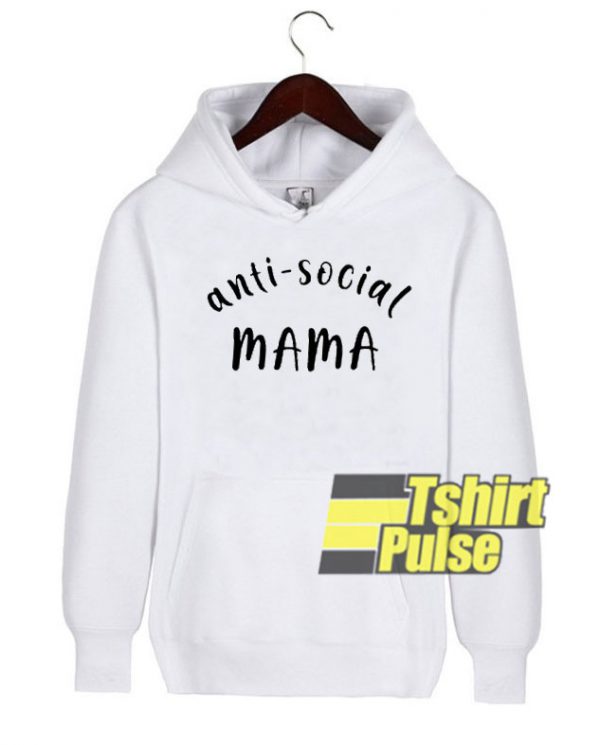 Anti Social Mama hooded sweatshirt clothing unisex hoodie