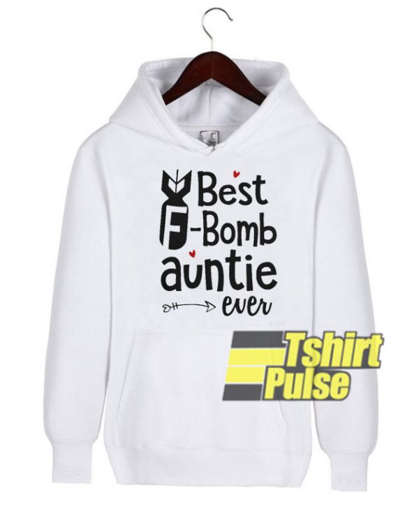 Best F Bomb Auntie Ever hooded sweatshirt clothing unisex hoodie