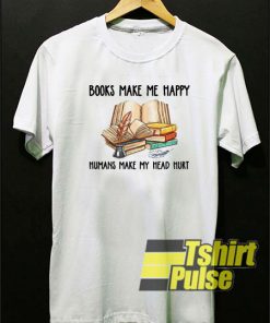 Books Make Me Happy t-shirt for men and women tshirt