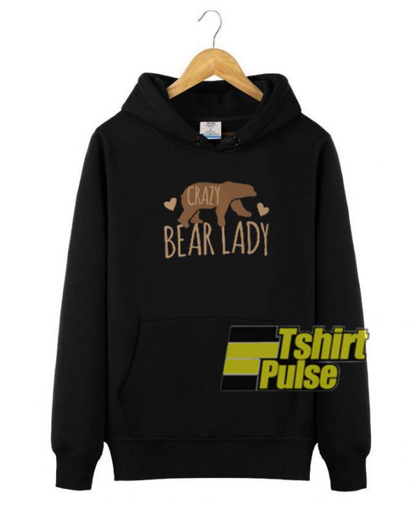 Crazy Bear Lady hooded sweatshirt clothing unisex hoodie